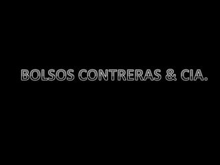 BOLSOS CONTRERAS & CIA. 