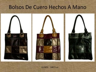 Bolsos De Cuero Hechos A ManoULISES:   140 $ us