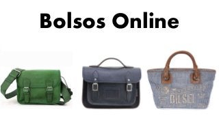 Bolsos Online
 