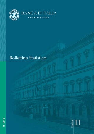 Bollettino Statistico
II
trimestre
II-2015
 