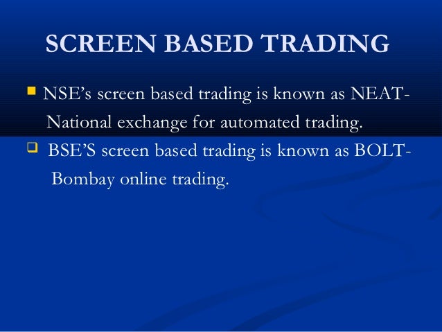Screen based trading system was introduced nationwide by