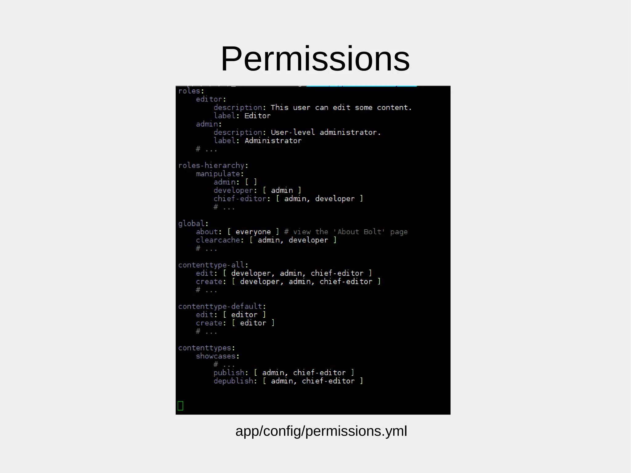 Permissions
app/config/permissions.yml
 
