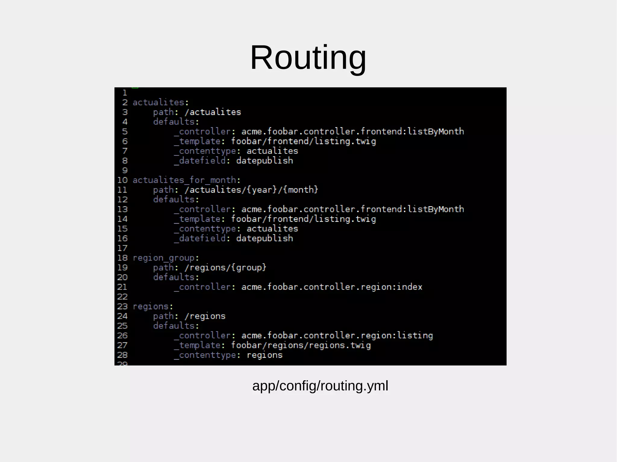Routing
app/config/routing.yml
 