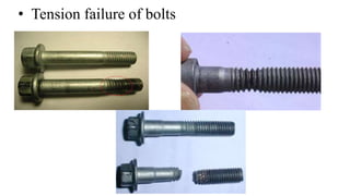 • Tension failure of bolts
 