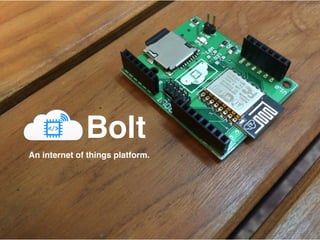Bolt
An internet of things platform.
 