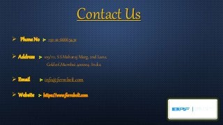 Contact Us
 Phone No :- +91-22-66665432
 Address :- 109/111, S S Maharaj Marg, 2nd Lane,
Goldeol,Mumbai 400004. India.
 Email :- info@ferrobolt.com
 Website :- https://www.ferrobolt.com
 