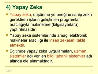 4) Yapay Zeka ,[object Object],[object Object],[object Object],04/19/11 