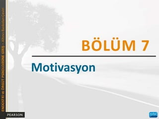 Motivasyon
BÖLÜM 7
 