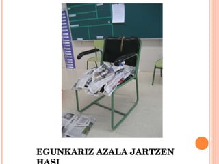 EGUNKARIZ AZALA JARTZEN HASI 