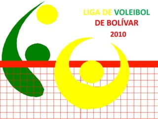 2010 LIGA DE VOLEIBOL DE BOLÍVAR 