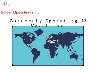 C u r r e n t l y O p e r a t i n g 30
Co u n t r i e s

 