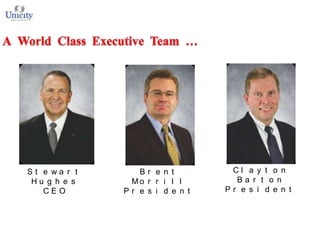 St e wa r t
Hu g h e s
CEO

Br e n t
Mo r r i l l
Pr e s i d e n t

Cl a y t o n
Ba r t o n
Pr e s i d e n t

 