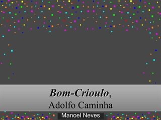 Bom-Crioulo (1895) - 5 - Wattpad