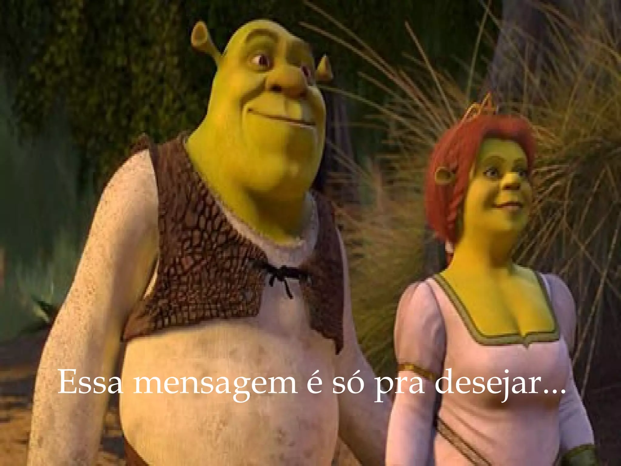 Essa mensagem é só pra desejar...