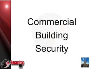 Commercial
 Building
 Security
 