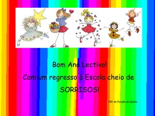 Bom Ano Lectivo! Com um regresso à Escola cheio de  SORRISOS! EB1 de Parada de Gonta 