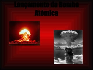 Lançamento da Bomba Atómica 