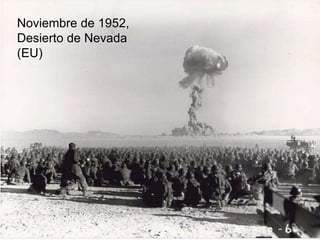 Noviembre de 1952,
Desierto de Nevada
(EU)
 