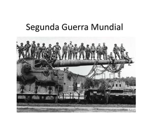 Segunda Guerra Mundial
 