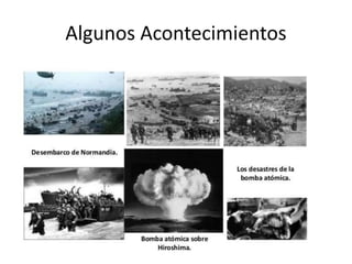 Algunos Acontecimientos
 