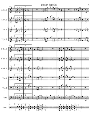 &
&
&
&
&
&
&
?
?
?
ã
#
#
bb
bb
bb
..
..
..
..
..
..
..
..
..
..
..
..
..
..
..
..
..
..
..
..
..
..
A. Sx. 1
A. Sx. 2
T. Sx. 1
T. Sx. 2
Bb Tpt. 1
Bb Tpt. 2
Bb Tpt. 3
Tbn. 1
Tbn. 2
Tuba
Perc.
17 1
œ
œ>
œ
> œ>
1
œ
œ>
œ
> œ>
1
œ
œ
> œ
>
œ
>
1
œ
œ
> œ
>
œ
>
17 1
‰ j
œ
> œ
>
œ
>
1
‰ j
œ
> œ
>
œ
>
1
‰ j
œ
> œ
>
œ
>
1
‰ J
œ>
œ
> œ>
1
‰ J
œ>
œ
> œ>
1
œ œ>
œ
> œ>
17 1
‰ j
œ œ œ
Œ ‰ J
œ
2
j
œ ‰ Œ
2
j
œ ‰ Œ
2
j
œ
‰ Œ
2
j
œ
‰ Œ
2
Œ œ œ
2
Œ œ œ
2
Œ œ œ
2
Œ
œ œ
2
Œ
œ œ
2
J
œ
‰ Œ
2
Œ œ œ
Œ œ œ
∑
∑
∑
∑
œ œ œ
œ œ œ
œ œ œ
œ œ œ
œ œ œ
œ œ œ
œ œ œ
œ œ œ
‰ J
œ œ œ
‰ J
œ œ œ
‰ j
œ œ œ
‰ j
œ œ œ
˙
˙
˙
˙
˙
J
œ
‰ J
œ ‰
j
œ ‰ Œ
J
œ ‰ Œ
œ œ œ
œ œ œ
œ œ œ
œ œ œ
∑
∑
∑
∑
∑
œ
œ œ
∑
J
œ
‰ Œ
J
œ
‰ Œ
J
œ ‰ Œ
J
œ ‰ Œ
‰
J
œ œ œ
‰
J
œ œ œ
‰
J
œ œ œ
‰ J
œ œ œ
‰ J
œ œ œ
J
œ
‰ J
œ ‰
‰ j
œ œ œ
‰ J
œ œ œ
∑
∑
∑
∑
œ œ œ œ
œ œ œ œ
œ œ œ œ
œ œ œ œ
œ œ œ œ
œ œ œ
œ œ œ œ
œ œ œ œ
‰ J
œ œ œ
‰ J
œ œ œ
‰ j
œ œ œ
‰ j
œ œ œ
˙
˙
˙
˙
˙
J
œ
‰ J
œ ‰
j
œ ‰ Œ
J
œ ‰ Œ
œ œ œ
œ œ œ
œ œ œ
œ œ œ
∑
∑
∑
∑
∑
œ
œ œ
∑
3BOMBA RELÓGIO
 
