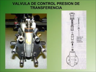 VALVULA DE CONTROL PRESION DE TRANSFERENCIA 