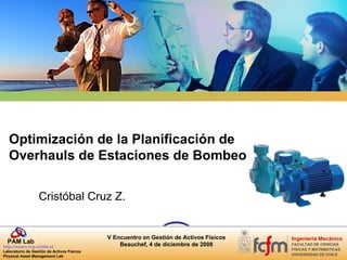 Optimización de la Planificación de Overhauls de Estaciones de Bombeo Cristóbal Cruz Z. 