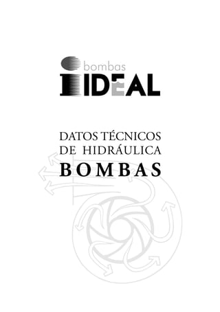 DATOS TÉCNICOS
DE HIDRÁULICA
B O M B A S
 