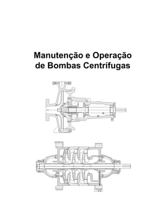 Manutenção e Operação
de Bombas Centrífugas
 