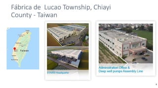 Fábrica de Lucao Township, Chiayi
County - Taiwan
8
 