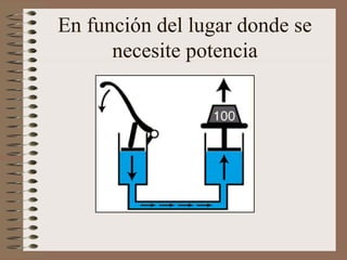 En función del lugar donde se
necesite potencia
 