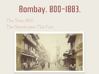 Bombay. 800-1883.
The Year 1870.
The Streets near The Fort.
 