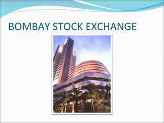 BOMBAY STOCK EXCHANGE 