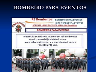 BOMBEIRO PARA EVENTOS : 