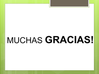 MUCHAS GRACIAS!
 