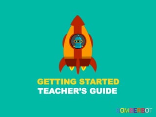 GETTING STARTED
TEACHER’S GUIDE
 