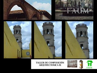 FAUM TALLER DE COMPOSICIÓN ARQUITECTONICA IX FAUM 