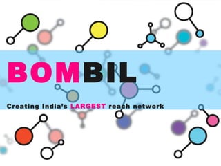BOM BIL Creating India’s  LARGEST  reach network 