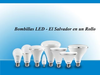 Bombillas LED - El Salvador en un Rollo
 