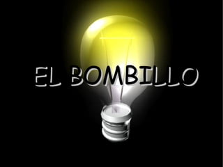 EL BOMBILLO 
