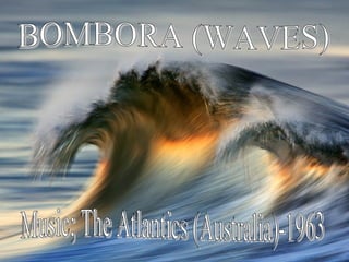 BOMBORA (WAVES) Music; The Atlantics (Australia)-1963 