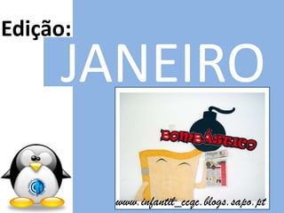 Edição: JANEIRO www.infantil_ccqc.blogs.sapo.pt 