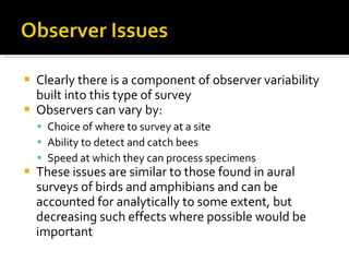 <ul><li>Clearly there is a component of observer variability built into this type of survey </li></ul><ul><li>Observers ca...