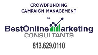 CROWDFUNDING
CAMPAIGN MANAGEMENT
BY
 
