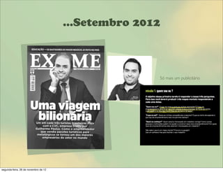 ...Setembro 2012
Só mais um publicitário
segunda-feira, 26 de novembro de 12
 
