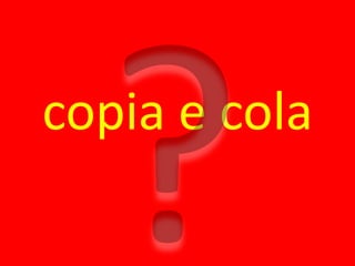 Na hora de fazer sua pesquisa na internet, você...?copia e cola