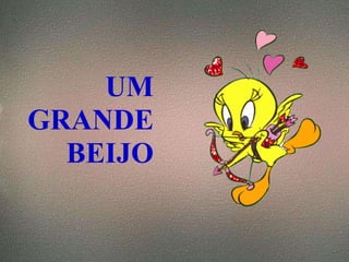 UM GRANDE BEIJO 