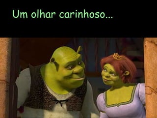 Um olhar carinhoso... p 