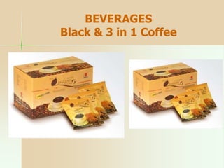 BEVERAGES
Black & 3 in 1 Coffee
 
