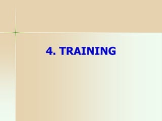 4. TRAINING
 